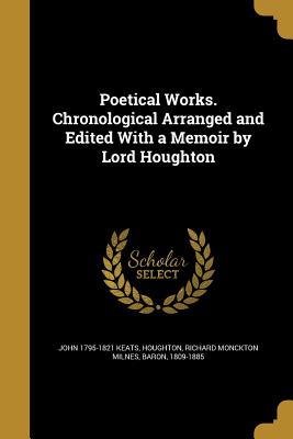 Full Download Poetical Works. Chronological Arranged and Edited with a Memoir by Lord Houghton - John Keats file in PDF