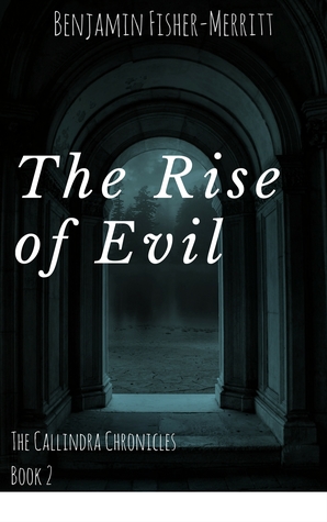 Read Online The Callindra Chronicles Book Two: The Rise of Evil - Benjamin Fisher-Merritt file in ePub