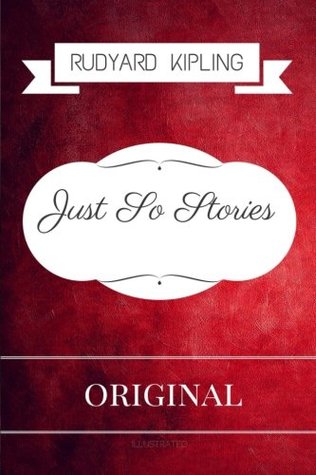 Full Download Just So Stories: Premium Edition - Illustrated - Rudyard Kipling file in PDF