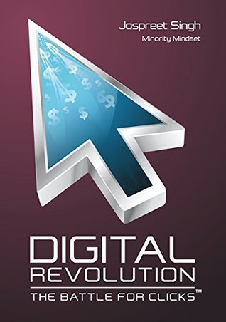 Download Digital Revolution: The Battle For Clicks: Build A Profitable Brand With A Digital Presence - Jaspreet Singh file in ePub