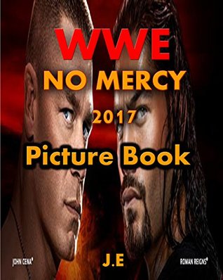 Read Online WWE No Mercy 2017: John Cena vs. Roman Reigns Match Picture Book - J E | ePub