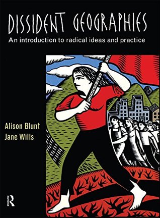 Full Download Dissident Geographies: An Introduction to Radical Ideas and Practice - Alison Blunt file in ePub