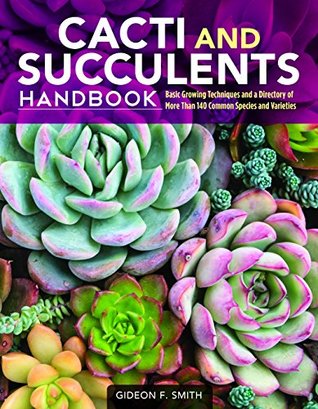 Download Cacti and Succulents Handbook: Basic Growing Techniques and a Directory of More Than 140 Common Species and Varieties - Smith Gideon F | ePub