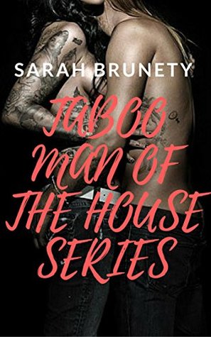 Full Download Taboo Man of the House Series 3: Book Three (Erotic Conclusions) - Sarah Brunety | ePub