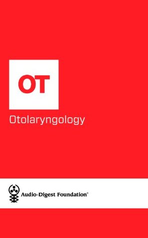 Download Otolaryngology: The Old and the New (Audio-Digest Foundation Otorhinolaryngology Continuing Medical Education (CME). Book 44) - Audio Digest | ePub