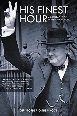 Read Online His Finest Hour: A Biography of Winston Churchill - Christopher Catherwood file in PDF