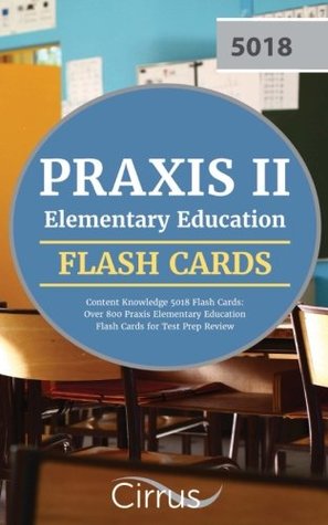 Full Download Praxis II Elementary Education Content Knowledge 5018 Flash Cards: Over 800 Praxis Elementary Education Flash Cards for Test Prep Review - Praxis Elementary Education Test Prep Team file in PDF