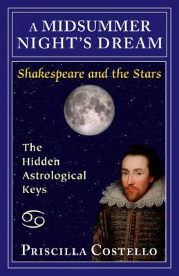 Download A Midsummer Night's Dream: The Hidden Astrologial Keys - Priscilla Costello file in ePub