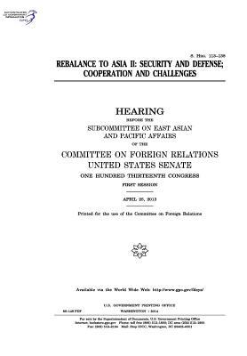 Read Rebalance to Asia II: Security and Defense, Cooperation and Challenges - U.S. Congress | ePub