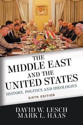 Read Online The Middle East and the United States: History, Politics, and Ideologies - David W. Lesch | ePub