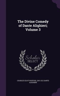 Read The Divine Comedy of Dante Alighieri; Volume 3 - Dante Alighieri | PDF