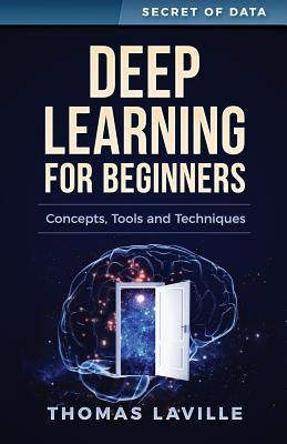 Read Online Deep Learning for Beginners: Concepts, Techniques and Tools - Thomas Laville file in ePub