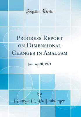Download Progress Report on Dimensional Changes in Amalgam: January 20, 1971 (Classic Reprint) - George C Paffenbarger file in ePub