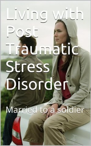 Read Online Living with Post Traumatic Stress Disorder: Married to a soldier - R.L Nicholson file in ePub