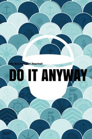 Full Download My Bucket List Journal: Nautical Quote Cover: Notebook  Record Your Bucket List Ideas, Goals, Dreams & Deadlines in One Place Notebook 6 x 9” -  file in ePub