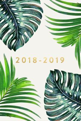Download 2018 - 2019, 18 Month Weekly & Monthly Planner: Ferns, Daily, Weekly, Monthly, January 2018 - June 2019 -  | PDF