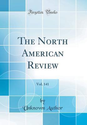 Download The North American Review, Vol. 141 (Classic Reprint) - Unknown file in ePub