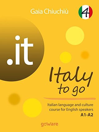 Read .it – Italy to go 4. Italian language and culture course for English speakers A1-A2 (goProf) - Gaia Chiuchiù file in ePub