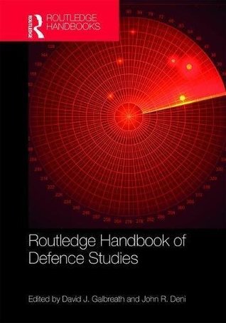 Read Routledge Handbook of Defence Studies (Routledge Handbooks) - David Galbreath file in PDF
