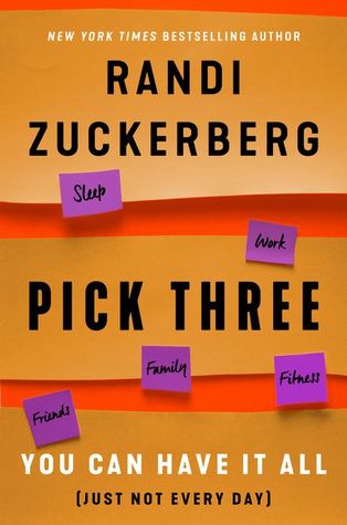 Full Download Pick Three: The Joy of Being Well-Lopsided in a Well-Balanced World - Randi Zuckerberg | PDF