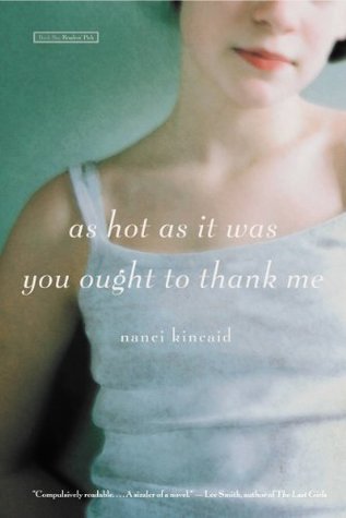 Download As Hot as It Was You Ought to Thank Me: A Novel - Nanci Kincaid | PDF