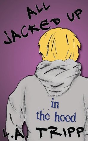Read All Jacked Up In The Hood (All Jacked Up Series Book 3) - L.A. Tripp file in PDF