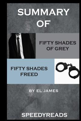 Full Download Summary of Fifty Shades of Grey and Fifty Shades Freed Boxset - SpeedyReads file in ePub