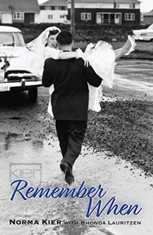Read Remember When: A business success story constructed with love - Norma Kier | ePub