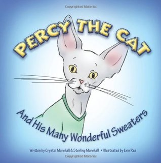 Download Percy The Cat: And His Many Wonderful Sweaters (Volume 1) - Ms Crystal Marshall file in PDF