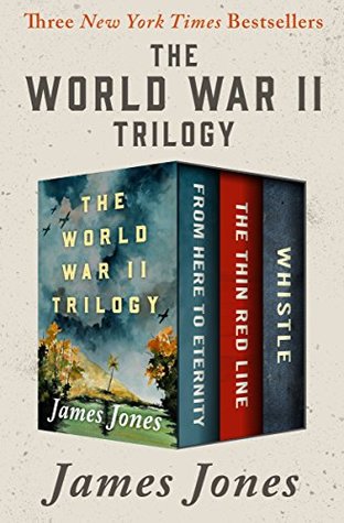 Download The World War II Trilogy: From Here to Eternity, The Thin Red Line, and Whistle - James Jones | ePub