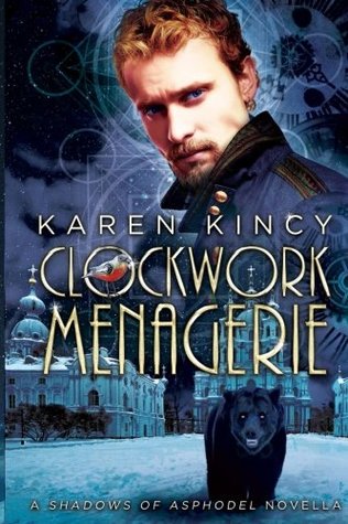 Read Clockwork Menagerie: A Shadows of Asphodel Novella - Karen Kincy file in PDF