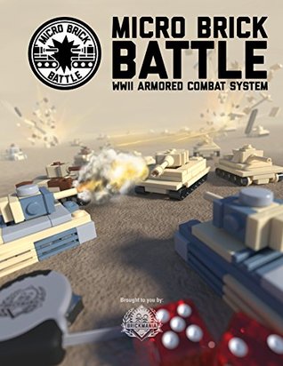 Full Download Micro Brick Battle: WWII Armored Combat System - Daniel Siskind | ePub