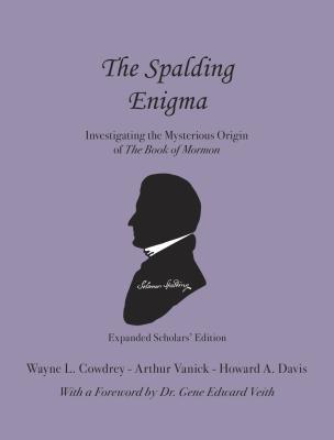 Download The Spalding Enigma: Investigating the Mysterious Origin of the Book of Mormon - Wayne L Cowdrey | PDF