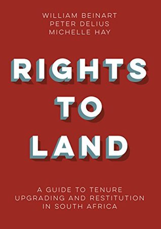 Full Download Rights to Land – A guide to tenure upgrading and restitution in South Africa - William Beinart file in ePub