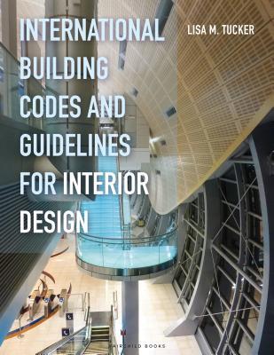 Download International Building Codes and Guidelines for Interior Design - Lisa M. Tucker | ePub