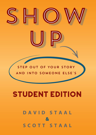 Read Online Show Up Student Edition: Step Out of Your Story and Into Someone Else's - David Staal file in PDF