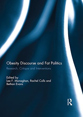 Download Obesity Discourse and Fat Politics: Research, Critique and Interventions - Lee Monaghan | PDF