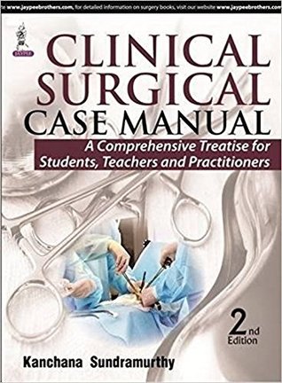 Read Clinical Surgical Case Manual: A Comprehensive Treatise For Students, Teachers And Practitioners - Konchana Sundaramurthy | PDF