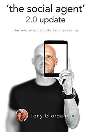 Read Online 'the social agent' 2.0 update: the evolution of digital marketing - Tony Giordano file in PDF