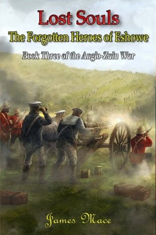 Download Lost Souls: The Forgotten Heroes of Eshowe: Volume 3 - James Mace | PDF
