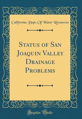 Read Status of San Joaquin Valley Drainage Problems (Classic Reprint) - California Department of Water Resources file in ePub