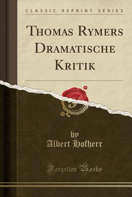 Download Thomas Rymers Dramatische Kritik (Classic Reprint) - Albert Hofherr | ePub