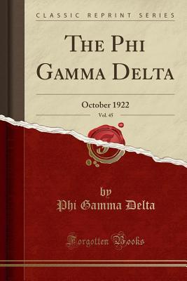 Download The Phi Gamma Delta, Vol. 45: October 1922 (Classic Reprint) - Phi Gamma Delta | PDF