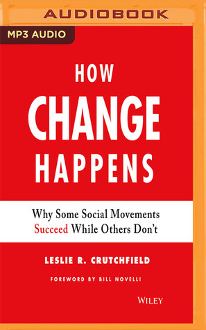 Read Online How Change Happens: Why Some Social Movements Succeed While Others Don't - Leslie R. Crutchfield file in PDF