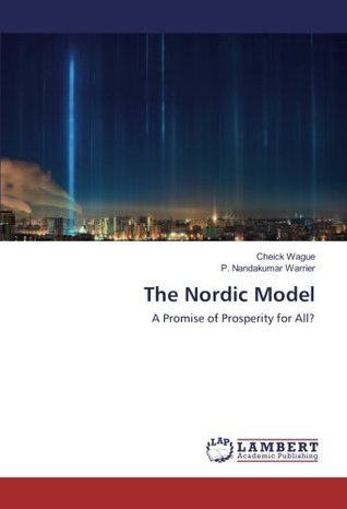 Read Online The Nordic Model: A Promise of Prosperity for All? - Cheick Wague file in PDF