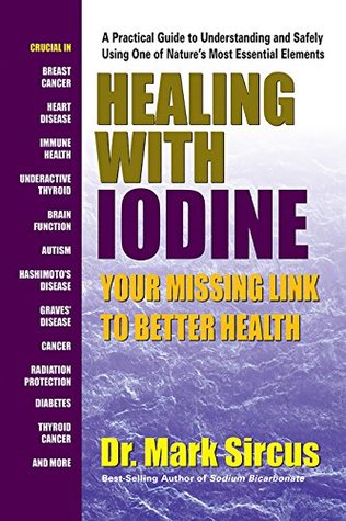 Full Download Healing With Iodine: Your Missing Link To Better Health - Mark Sircus | PDF