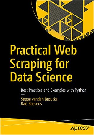 Full Download Practical Web Scraping for Data Science: Best Practices and Examples with Python - Seppe vanden Broucke | ePub