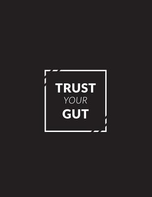 Read Online Trust Your Gut: Mid 2018-2019 Planner 150-Page Monthly Weekly Daily Motivational Planner 8.5 X 11 Inch Organizer with Notes   Yearly Overview -  | PDF