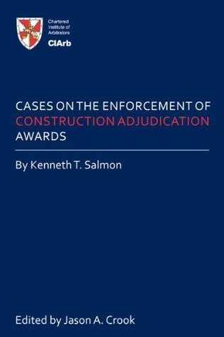 Download Cases on the Enforcement of Construction Adjudication Awards - Kenneth T. Salmon file in PDF