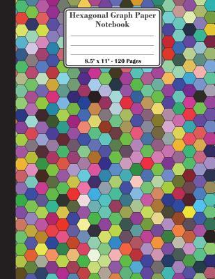 Full Download Hexagonal Graph Paper Notebook. 8.5 X 11. 120 Pages: Colorful Hexagons Pattern Cover. 1/2 Inch Hexagons. Organic Chemistry Hexagon Paper, Quilting Design Paper, Creative Crafts, Honeycomb Paper, Game Map Drawings, Board Game and Video Game Design. -  | PDF